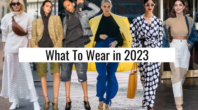 Fashion Trends for Women 2023: Discover the Must-Have Styles